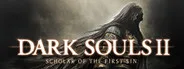 DARK SOULS™ II: Scholar of the First Sin
